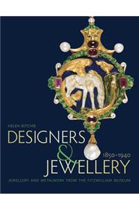Designers and Jewellery 1850-1940: Jewellery and Metalwork from the Fitzwilliam Museum