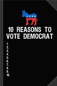 10 Reasons to Vote Democrat Journal Notebook