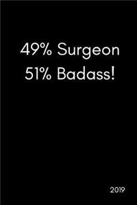 49% Surgeon 51% Badass! 2019