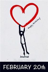 Happy Birthday Journal February 20th