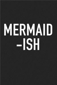 Mermaid-Ish
