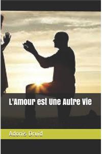 L'Amour Une Autre Vie