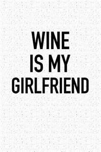 Wine Is My Girlfriend