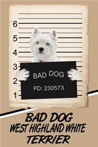Bad Dog West Highland White Terrier