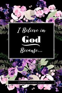 I Believe in God Because...