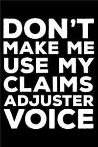 Don't Make Me Use My Claims Adjuster Voice