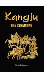 Kangju. The Ceremony