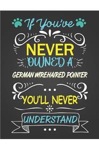 If You've Never Owned a German Wirehaired Pointer You'll Never Understand