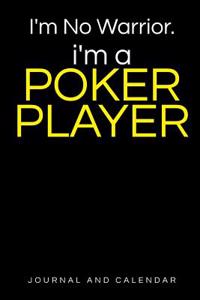 I'm No Warrior. I'm a Poker Player