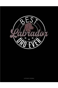 Best Labrador Dad Ever