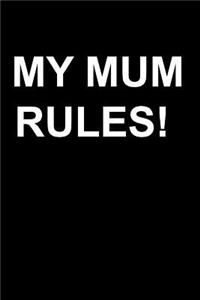 My Mum Rules
