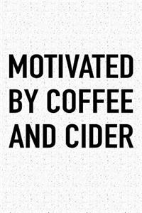 Motivated by Coffee and Cider