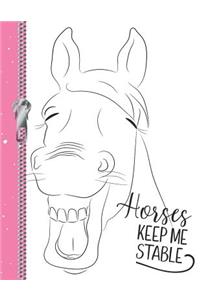 Horses Keep Me Stable