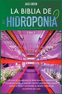 La Biblia de Hidroponia 2 EN 1