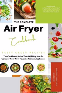 The Complete Air Fryer Cookbook