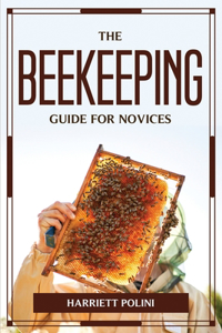 Beekeeping Guide for Novices
