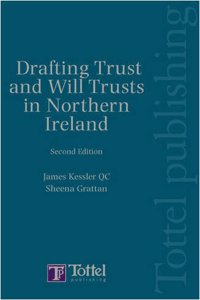 Drafting Trusts and Will Trusts in Northern Ireland: Second Edition