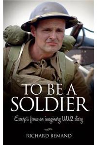 To be a Soldier