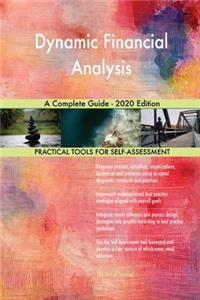 Dynamic Financial Analysis A Complete Guide - 2020 Edition