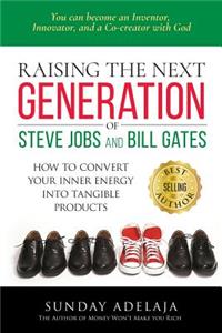Raising the next generation of Steve Jobs and Bill Gates