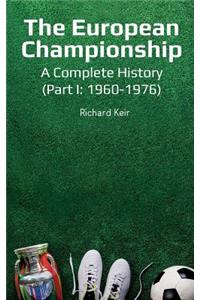 The European Championship - A Complete History: (Part I: 1960-1976)