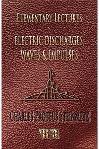 Elementary Lectures On Electric Discharges, Waves And Impulses, And Other Transients - Second Edition