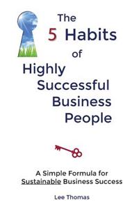 The 5 Habits of Highly Successful Business People