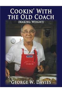 Cookin' with the Old Coach (Making Weight)