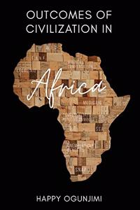 Outcomes of Civilization in Africa