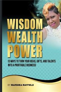 Wisdom Wealth Power