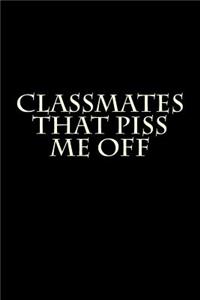 Classmates that Piss Me Off