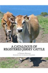 Catalogue of Registered Jersey Cattle