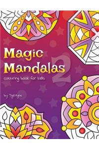 Magic Mandalas 2 Colouring Book for Kids
