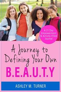 Journey to Defining Your Own B.E.A.U.T.Y