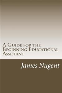 Guide for the Beginning Educational Assistant