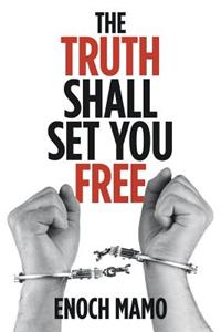 Truth Shall Set You Free