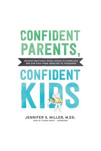 Confident Parents, Confident Kids Lib/E