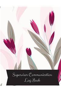 Supervisor Communication Log Book