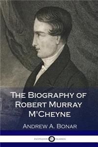 The Biography of Robert Murray M'Cheyne