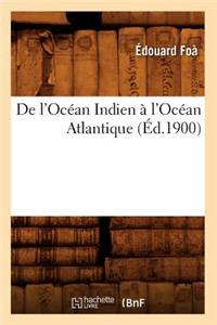 de l'Océan Indien À l'Océan Atlantique (Éd.1900)