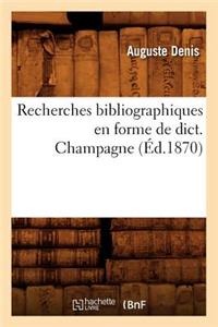 Recherches Bibliographiques En Forme de Dict. Champagne (Éd.1870)