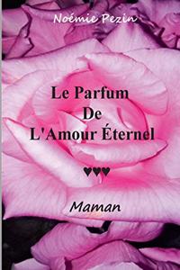 Parfum De L'Amour Eternel - Maman