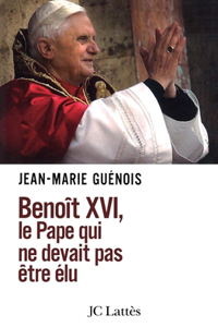 Benoît XVI Le pape qui ne devait pas être élu