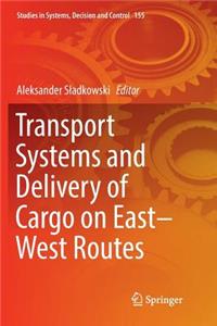 Transport Systems and Delivery of Cargo on East-West Routes