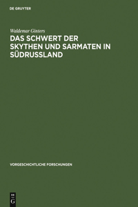 Das Schwert Der Skythen Und Sarmaten in Südrussland