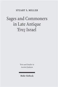 Sages and Commoners in Late Antique 'Erez Israel