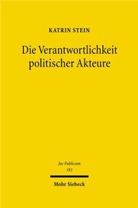 Die Verantwortlichkeit Politischer Akteure