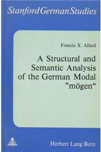 Structural and Semantic Analysis of the German Modal «Moegen»