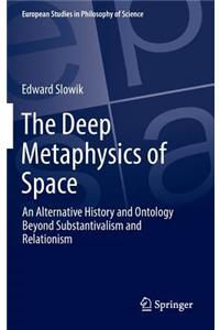 Deep Metaphysics of Space