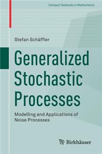 Generalized Stochastic Processes